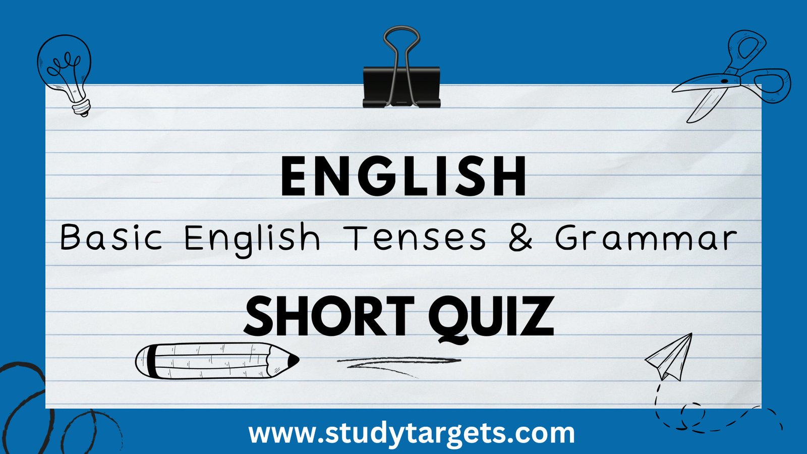 Basic English Tenses & Grammar Short Quiz English Short Quiz