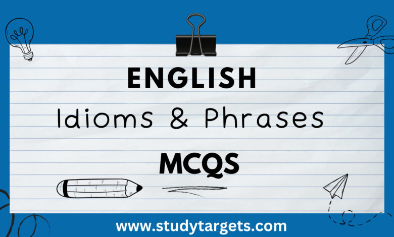 Idioms & Phrases MCQs