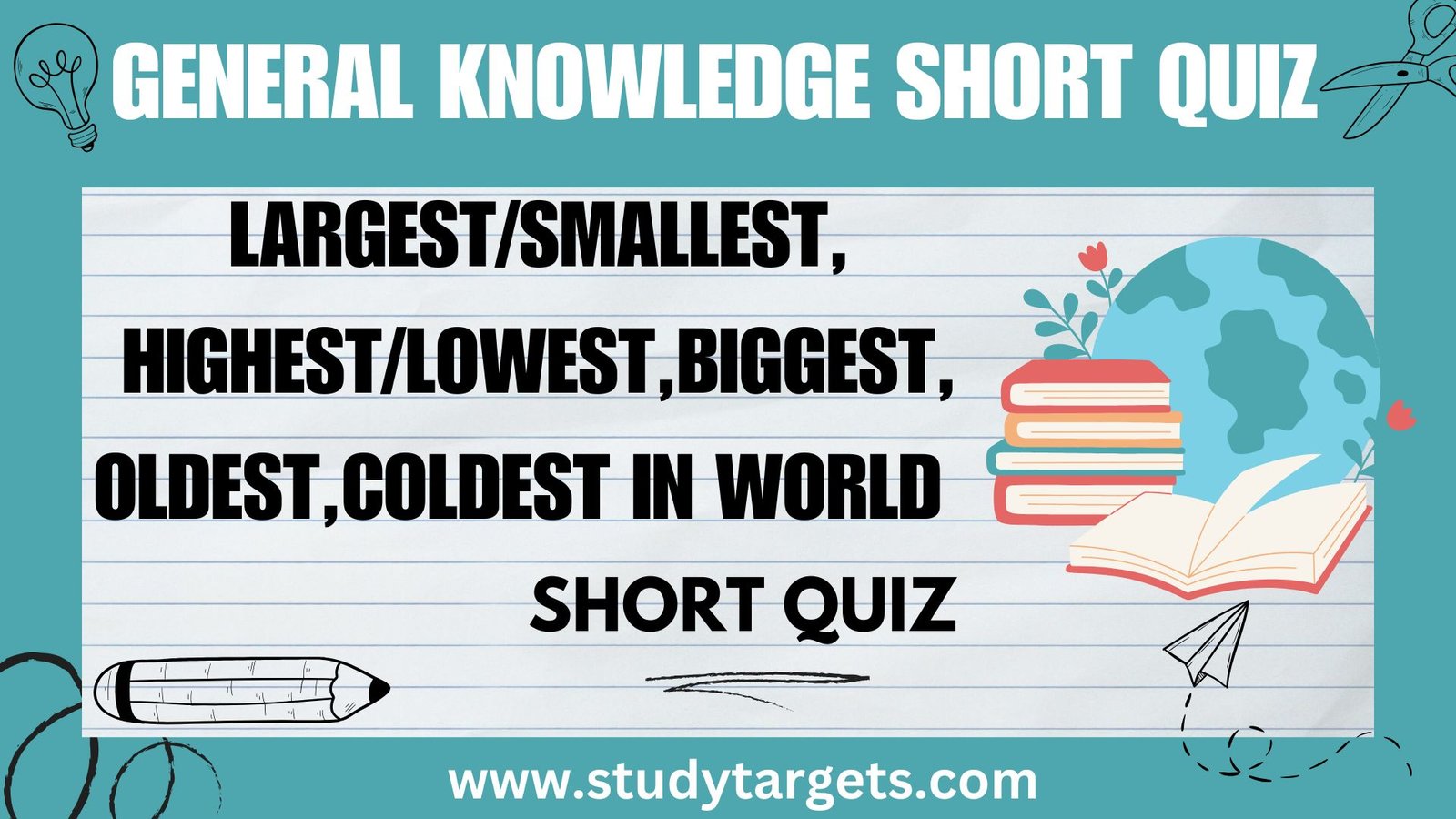 G.K Short Quiz :Largest/Smallest,Highest/Lowest,Biggest,Oldest,Coldest In World : General Knowledge Short Quiz