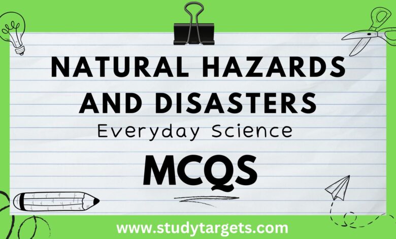 Natural Hazards And Disasters Everyday Science MCQs