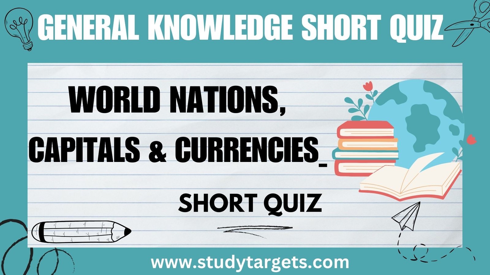 GK Short Quiz :World Nations,Capitals and currencies: General Knowledge Short Quiz