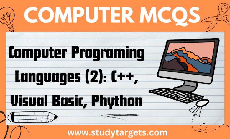 MCQs: Computer Programing Languages (2): C++, Visual Basic, Phython : Computer MCQs