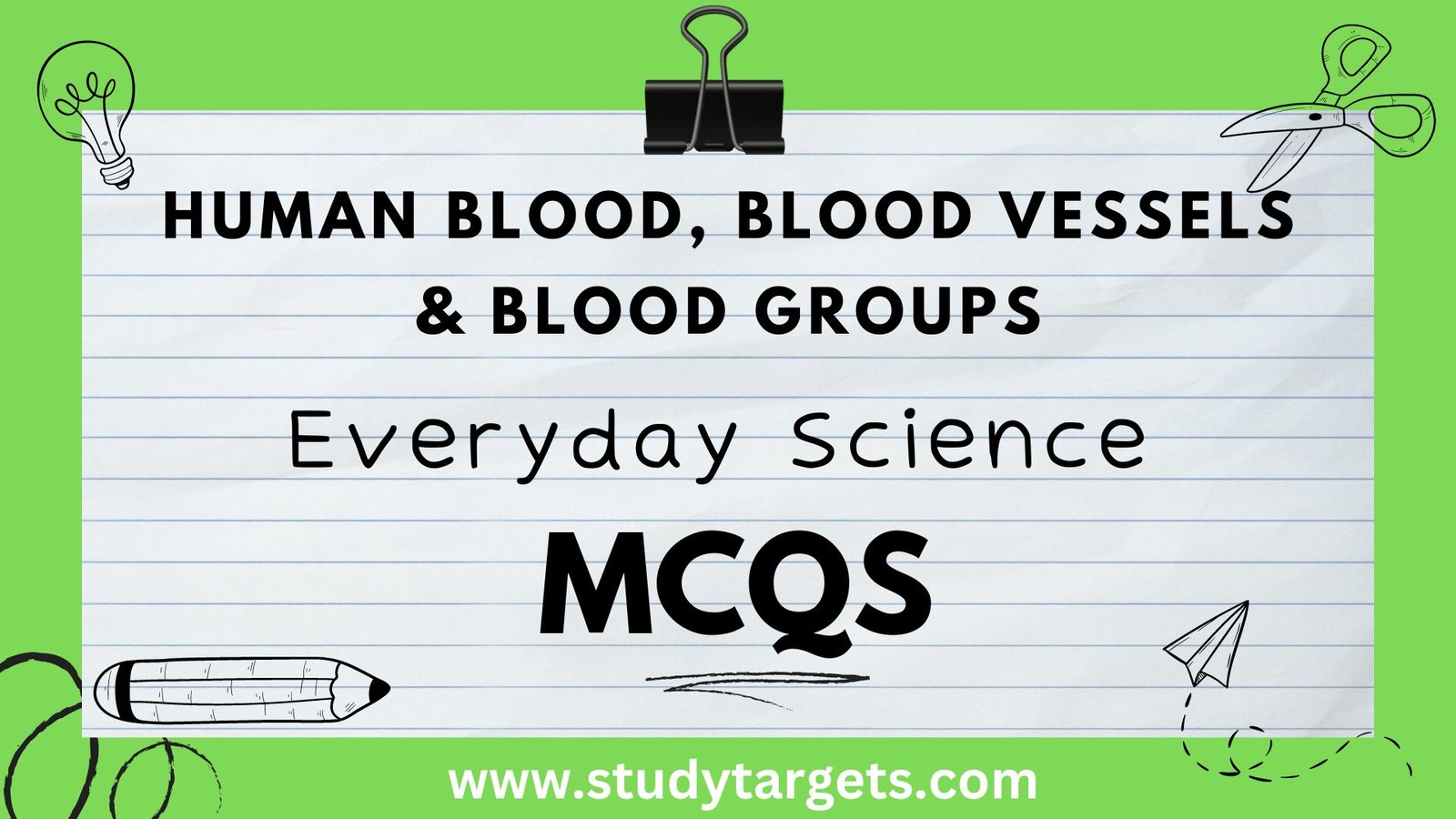 Human Blood, Blood Vessels & Blood Groups Everyday Science MCQs