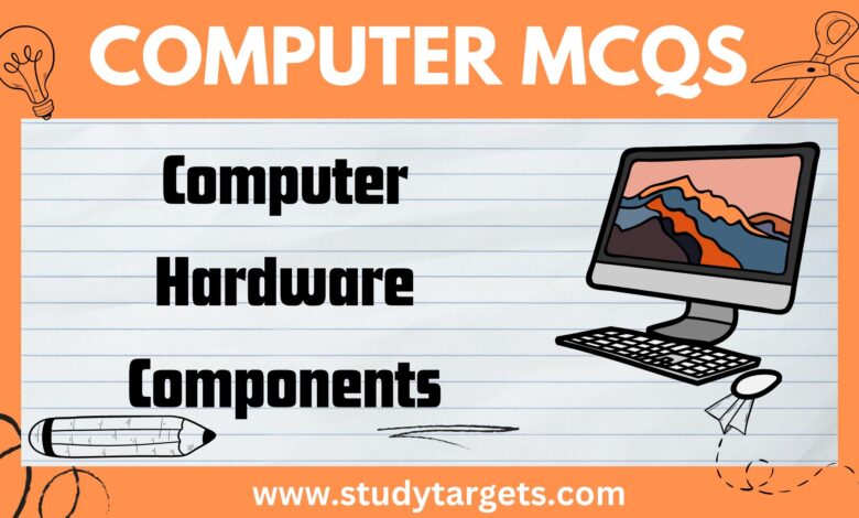 MCQs: Computer Hardware Components: Computer MCQs