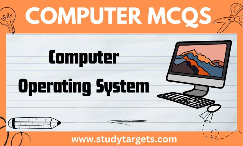 MCQs: Computer Operating System :Computer MCQs