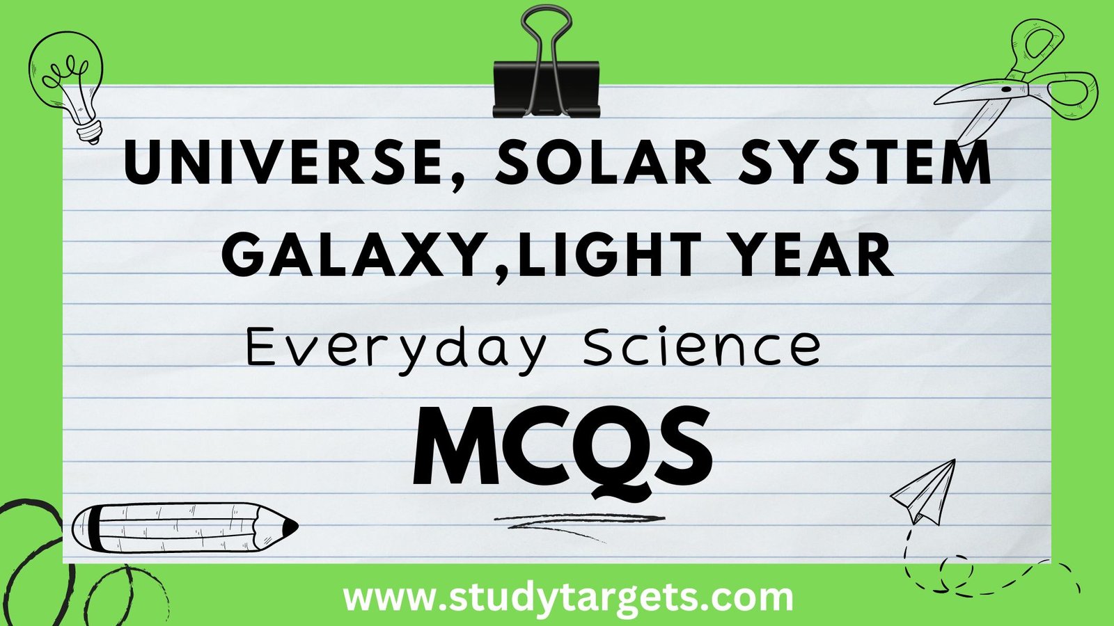 Our Universe, Solar System,Galaxy,Light Year Everyday Science MCQs