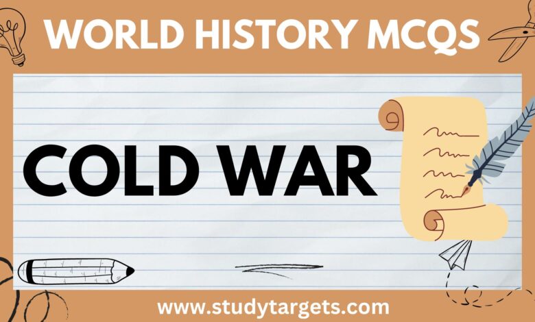 MCQs: Cold War : World History MCQs