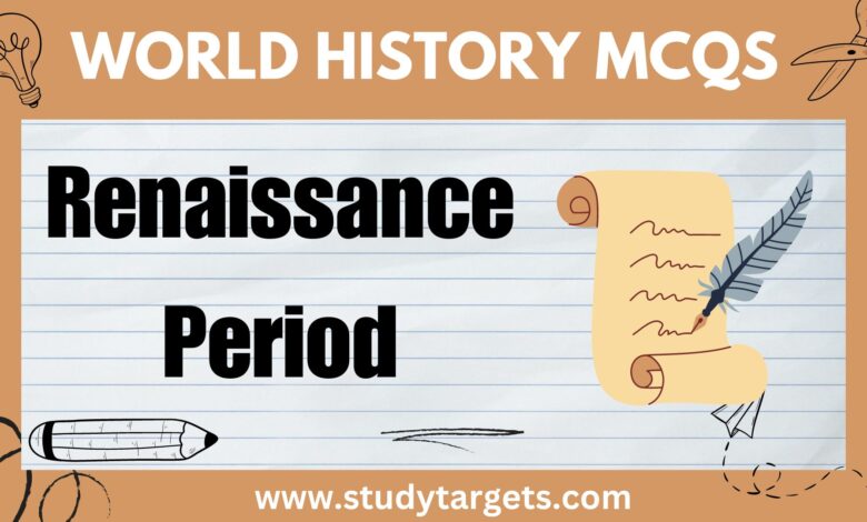 MCQs: Renaissance Period: History MCQs:
