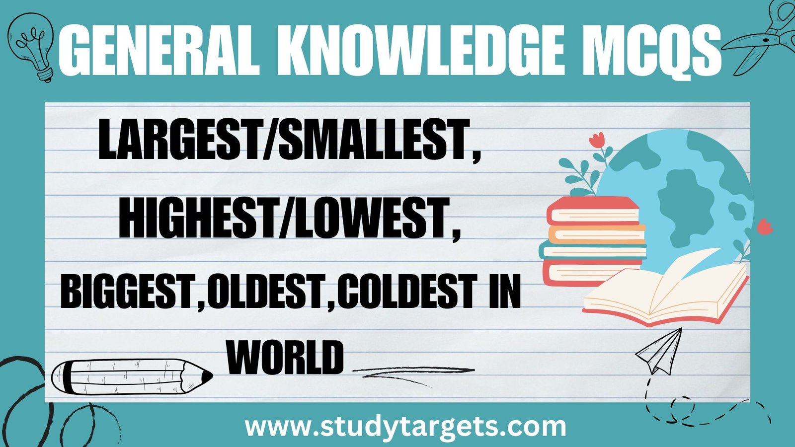 G.K MCQs:Largest/Smallest,Highest/Lowest,Biggest,Oldest,Coldest In World : General Knowledge MCQs
