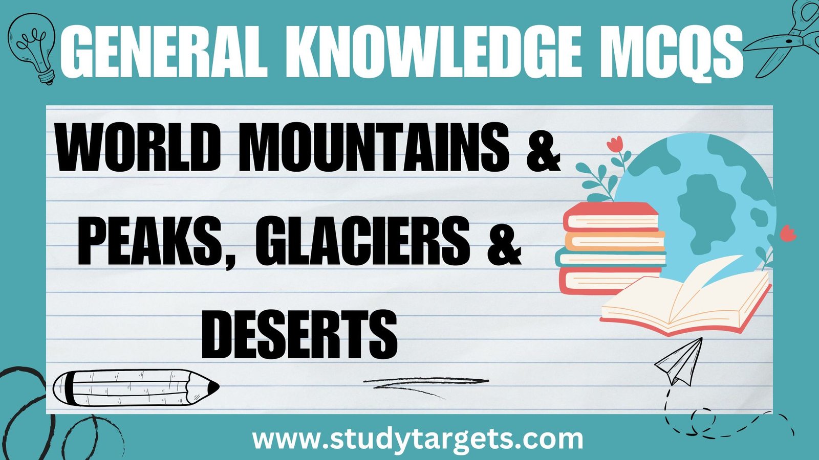 MCQs: World Mountains & Peaks, Glaciers & Deserts: G.K MCQs
