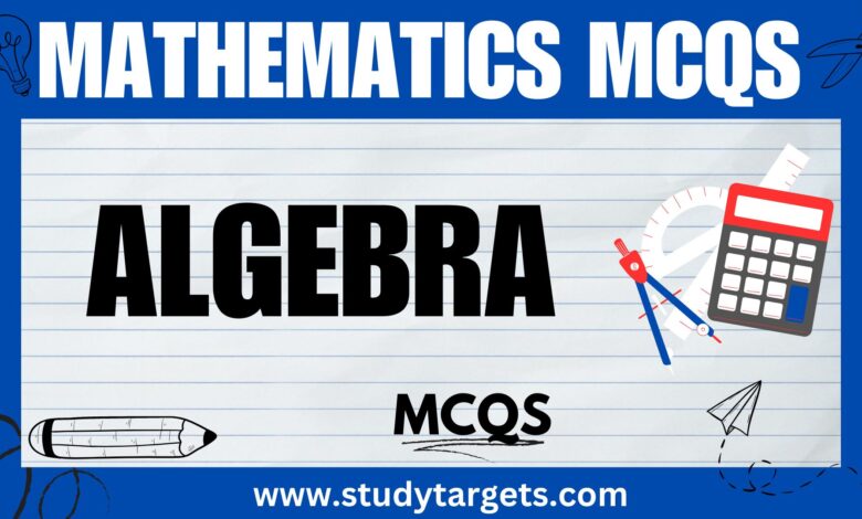 Algebra Mathematics MCQs