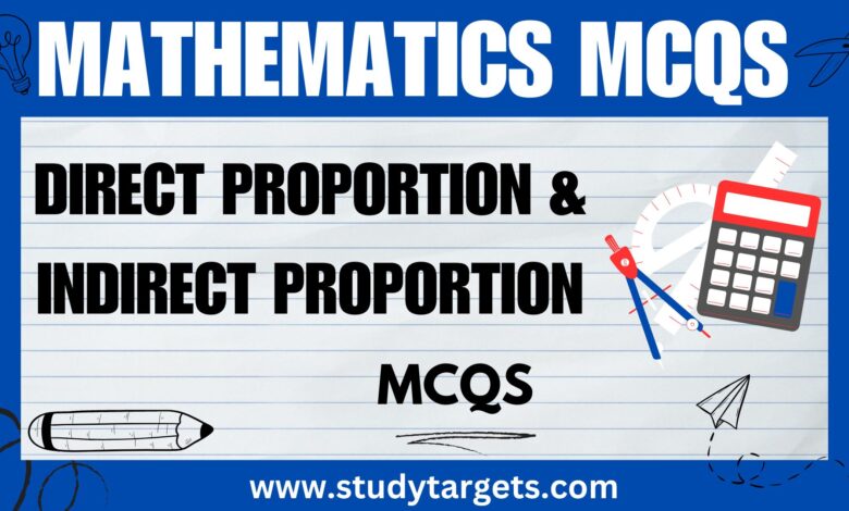 Direct Proportion & Indirect Proportion Mathematics MCqs