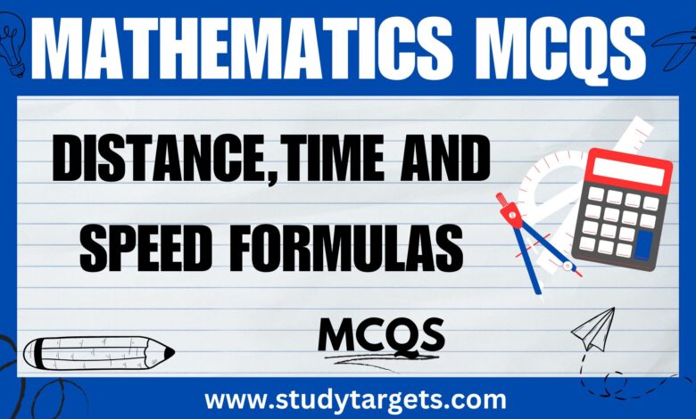 Distance,Time And Speed Formulas Mathematics MCQS