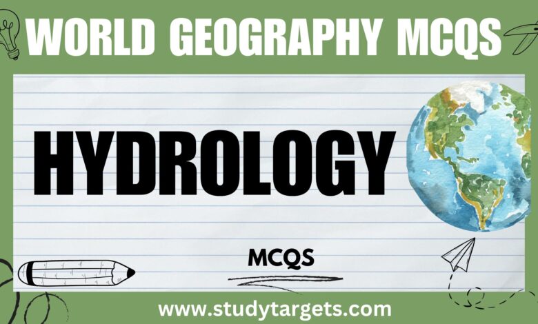 MCQs : Hydrology : World Geography MCQs
