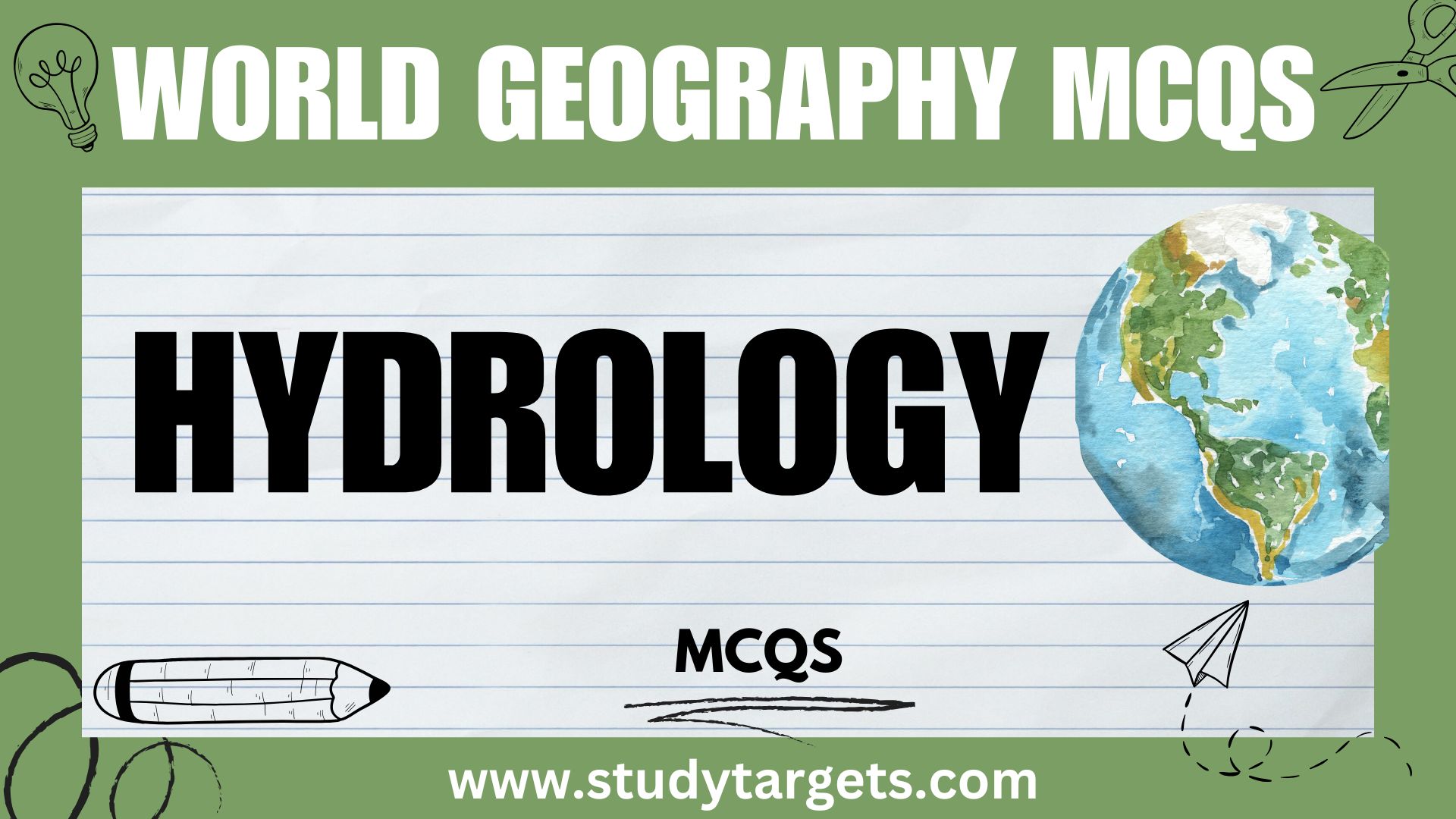 MCQs : Hydrology : World Geography MCQs