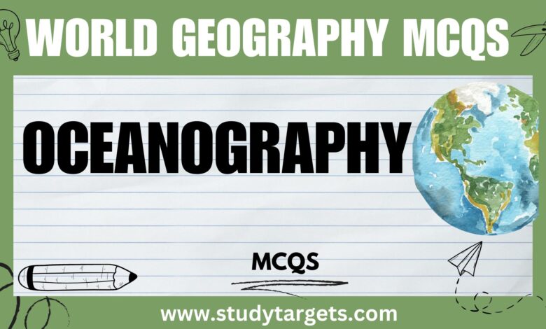 MCQs : Oceanography : World Geography MCQs