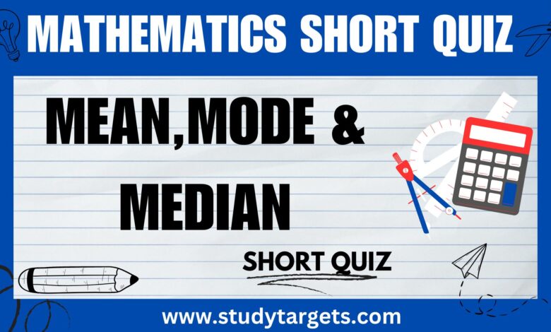 Mean, Mode, Median Mathematics Short Quiz