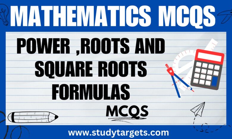 Power ,Roots And Square Roots Formulas Mathematics MCQs