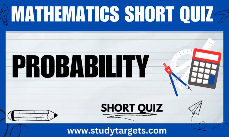 Probability Mathematics Short Quiz
